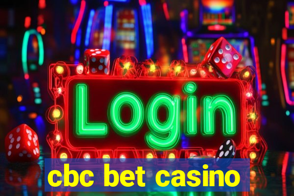 cbc bet casino